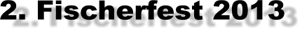 2. Fischerfest 2013